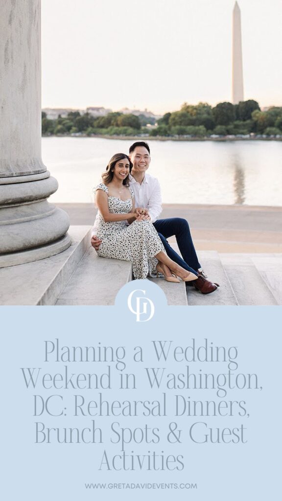 Planning a Wedding Weekend in Washington, DC: Rehearsal Dinners, Brunch Spots & Guest Activities