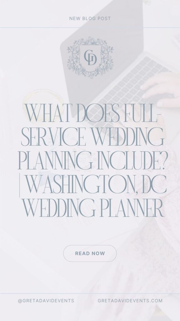 What Does Full-Service Wedding Planning Include? | Washington, DC Wedding Planner